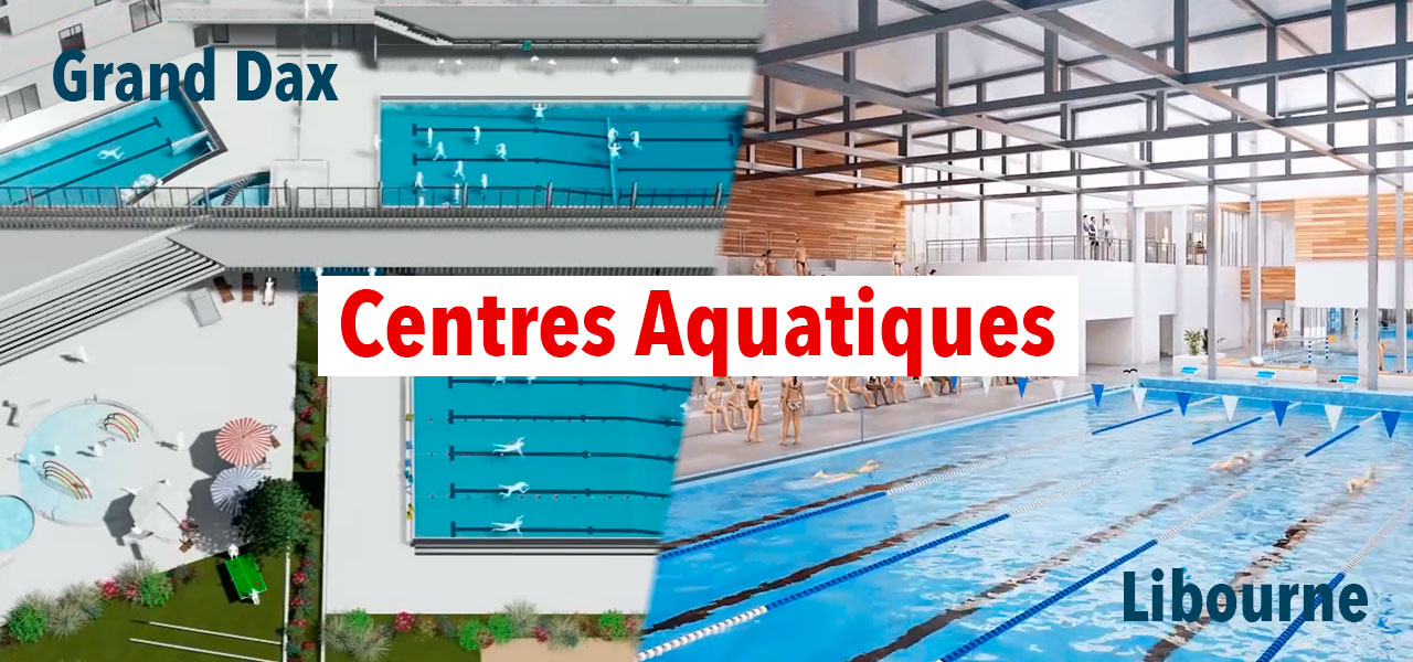 Centres aquatiques de Dax et Libourne